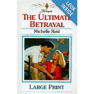 The Ultimate Betrayal Michelle Reid 9780263143607 Books
