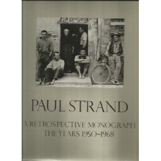 Paul Strand a Retrospective Monograph the Years 1950 1968 Paul Strand Books
