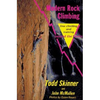 Modern Rock Climbing Todd Skinner, John McMullen 9780934802901 Books