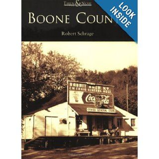 Boone County (KY) (Then and Now) Robert Schrage 9780738542270 Books