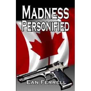 Madness Personified Ean Ferrell 9781413764376 Books