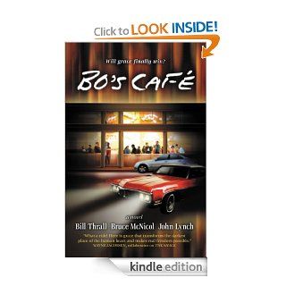 Bo's Cafe A Novel eBook John Lynch, Bill Thrall, Bruce McNicol Kindle Store