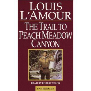 The Trail to Peach Meadow Canyon (Louis L'Amour) Louis L'Amour, Robert Stackpole 9780553450897 Books