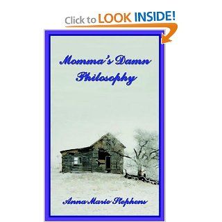 Momma's Damn Philosophy (9781418499266) Anna Marie Stephens Books