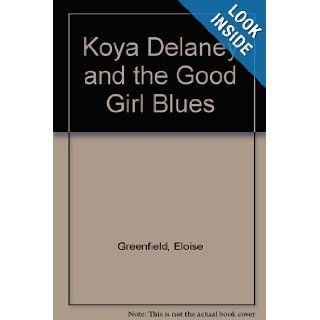 Koya Delaney and the Good Girl Blues Eloise Greenfield 9780590433006 Books
