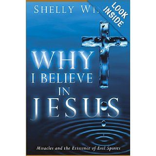 Why I Believe in Jesus Shelly Winkle 9781621360582 Books