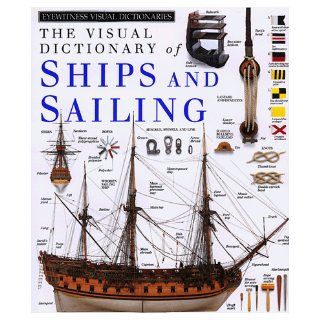 Ships and Sailing (DK Visual Dictionaries) DK Publishing 9781879431201 Books