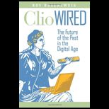 Clio Wired Future of the Past in the Digital Age