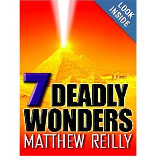 7 Deadly Wonders Matthew Reilly 9780786284009 Books