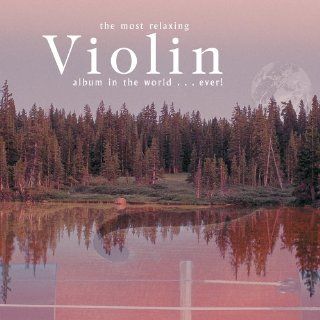 Most Relaxing Violin Album in the World Ever Music