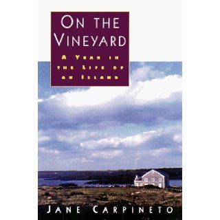 On the Vineyard A Year in the Life of an Island Jane Carpineto 9780312155841 Books