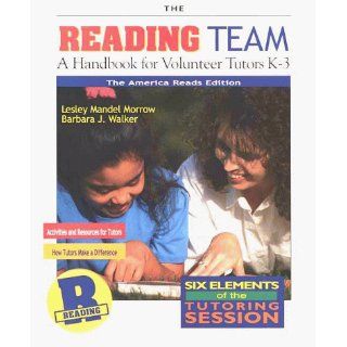 Reading Team A Handbook for Volunteer Tutors  K 3 (9780872071858) Lesley M. Morrow Books