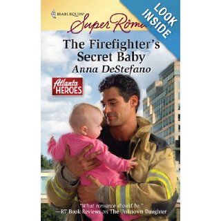 The Firefighter's Secret Baby Anna DeStefano 9780373716302 Books
