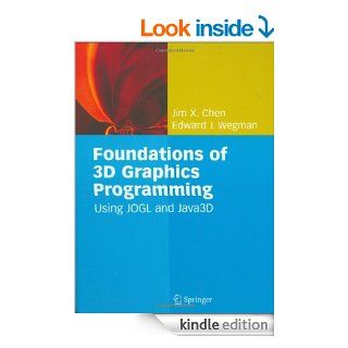 Foundations of 3D Graphics Programming eBook Jim X. Chen, Edward J. Wegman Kindle Store