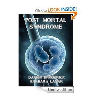 Post Mortal Syndrome eBook Damien Broderick, Barbara Lamar Kindle Store