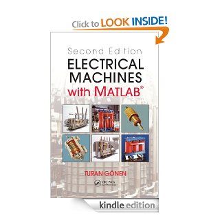 Electrical Machines with MATLAB, Second Edition eBook Turan Gnen Kindle Store
