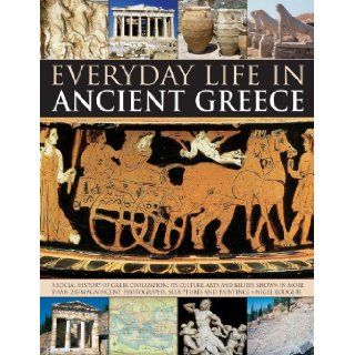 Everyday Life in Ancient Greece Nigel Rodgers 9781780191461 Books