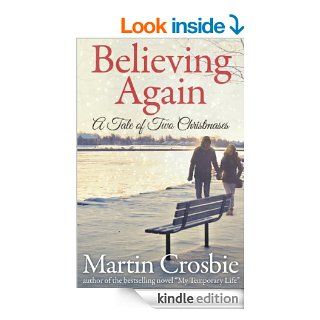 Believing Again A Tale of Two Christmases eBook Martin Crosbie Kindle Store