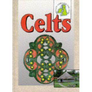 The Celts (Britain Through the Ages) Hazel Mary Martell 9780237517038 Books