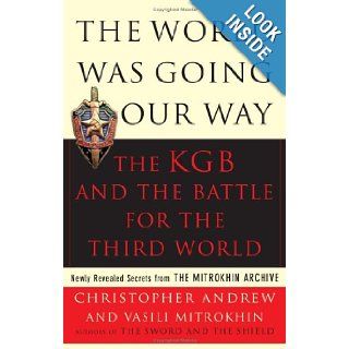 The World Was Going Our Way The KGB and the Battle for The Third World (Vol. 2) (v. 2) Christopher Andrew, Vasili Mitrokhin Books