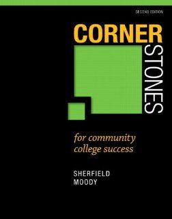 Cornerstones for Community College Success (2nd Edition) Robert M. Sherfield, Patricia G. Moody 9780321860590 Books