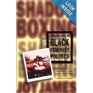 Shadowboxing Representations of Black Feminist Politics Joy James 9780312294496 Books