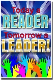 School Classroom Poster   Today a Reader. Tomorrow a Leader.  Prints  