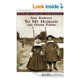 To My Husband and Other Poems (Dover Thrift Editions) eBook Anne Bradstreet, Robert Hutchinson Kindle Store