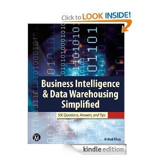 Business Intelligence & Data Warehousing Simplified 500 Questions, Answers, & Tips eBook Arshad Khan Kindle Store