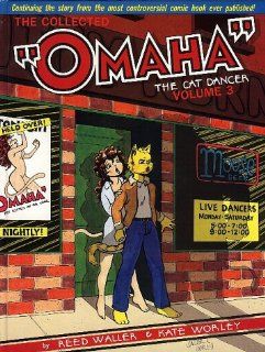 Collected Omaha (Collected Omaha the Cat Dancer) Reed Waller, Kate Worley 9780878160853 Books