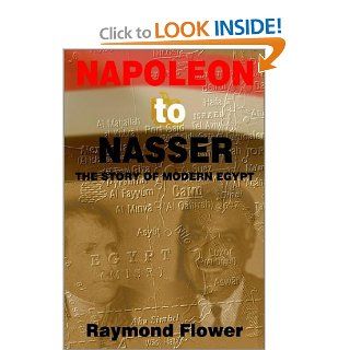 Napoleon to Nasser The Story of Modern Egypt (9781403357465) Raymond Flower Books