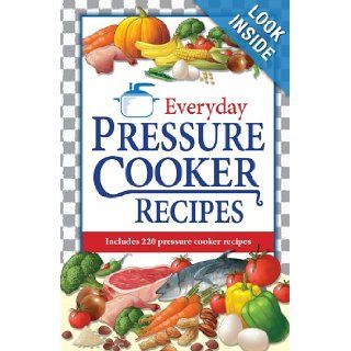Everyday Pressure Cooker Recipes John Blackett Smith 9781741856095 Books