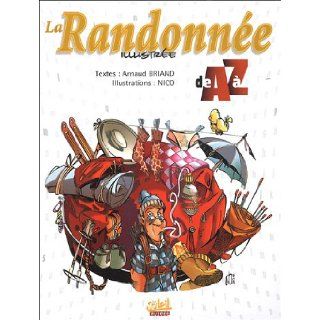 La Randonnée illustrée de A à Z (French Edition) Arnaud Briand 9782849461723 Books