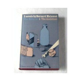 THE NATURAL & THE ASSISTANT Two Novels by Bernard Malamud Bernard Malamud Books