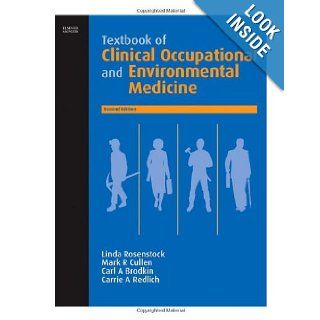Textbook of Clinical Occupational and Environmental Medicine Linda Rosenstock, Mark Cullen, Carl Brodkin, Carrie Redlich 9780721689746 Books