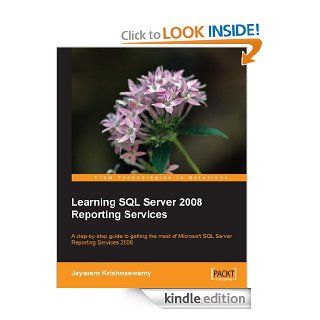 Learning SQL Server 2008 Reporting Services eBook Jayaram Krishnaswamy Kindle Store