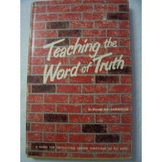 Teaching the Word of Truth Donald Grey BARNHOUSE Books