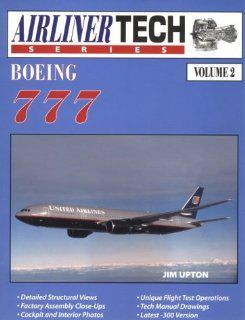 Boeing 777, Vol. 2 (Airliner Tech Series) Jim Upton 9781580070010 Books