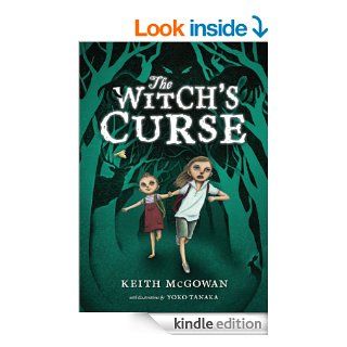 The Witch's Curse (Christy Ottaviano Books)   Kindle edition by Keith McGowan, Yoko Tanaka. Children Kindle eBooks @ .