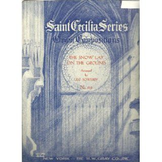 The Snow Lay on the Ground for Organ (Saint Cecilia Series Organ Compositions, 919) Books