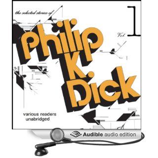The Selected Stories of Philip K. Dick, Vol. 1 (Audible Audio Edition) Philip K. Dick, Anthony Heald, Malcolm Hillgartner, Paul Michael Garcia, G. Valmont Thomas, Scott Brick Books