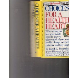 Choices for a Healthy Heart (Comb Binding) Joseph C. and Bernie Piscatella Piscatella 9780894801389 Books