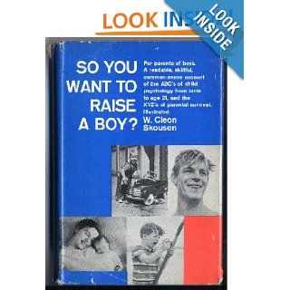 So You Want to Raise a Boy? W.C. Skousen 9780385024082 Books