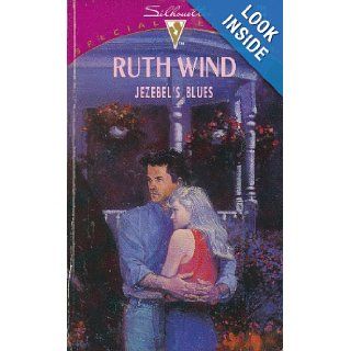 Jezebel's Blues (Silhouette Special Edition, No. 785) Ruth Wind 9780373097852 Books