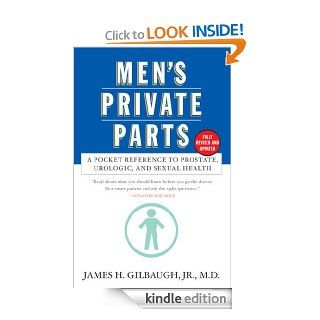 Men's Private Parts A Pocket Reference to Prostrate, Urologic, and Sex eBook James Gilbaugh Kindle Store