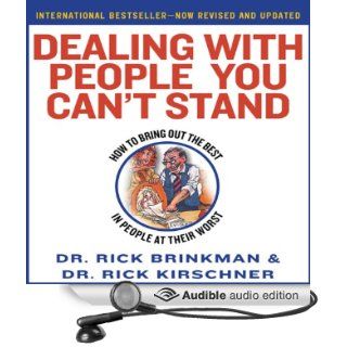 Dealing with People You Can't Stand How to Bring Out The Best in People at Their Worst (Audible Audio Edition) Dr. Rick Brinkman Rick Kirschner Books