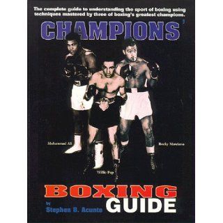 Champions' Boxing Guide Claudia Acunto, Edward Whitman, Stephen B. Acunto 9780965505109 Books