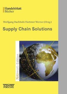 Supply Chain Solutions. Best Practices in e business. Wolfgang Buchholz, Hartmut Werner 9783791018546 Books