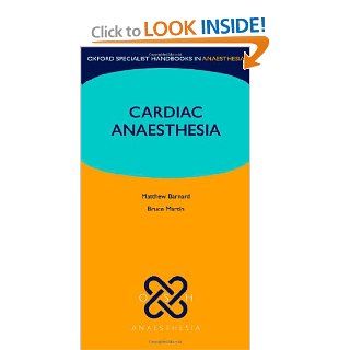 Cardiac Anaesthesia (Oxford Specialist Handbooks) Matthew Barnard, Bruce Martin 9780199209101 Books