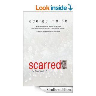 Scarred A Memoir eBook George Molho Kindle Store